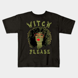 Witch Please Afro Witch Curly Hair Witch Halloween Kids T-Shirt